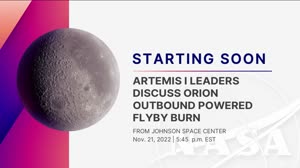 Artemis I Leaders Discuss Orion Outbound Powered Flyby Burn Nov. 21, 2022