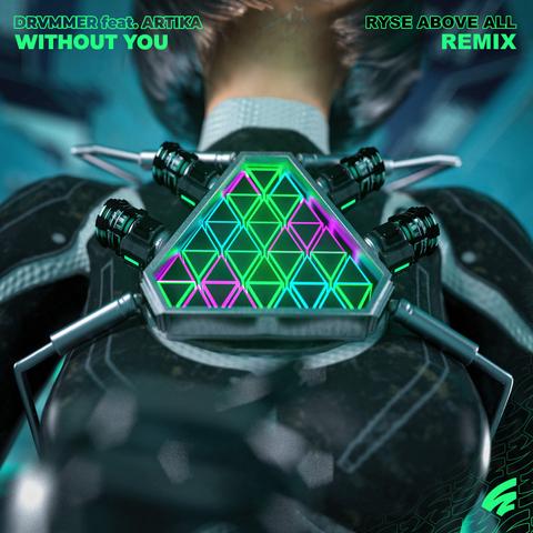 Drvmmer - Without You (feat. ARTIKA) (Ryse Above All Remix)