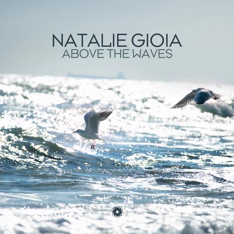 Natalie Gioia - Above The Waves