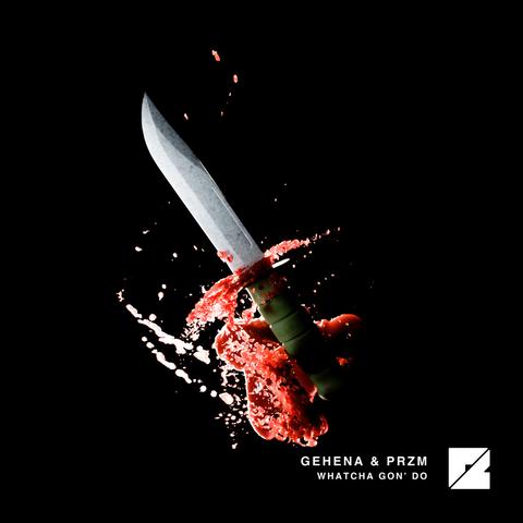Gehena & PRZM - Whatcha Gon' Do