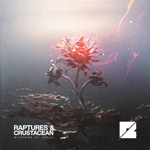 Raptures & Crustacean (ft. Sofuu) - Withering