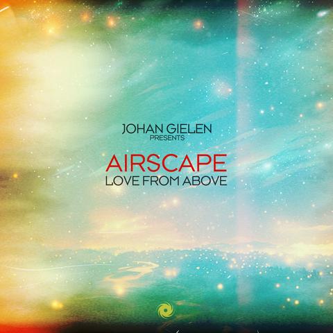 Johan Gielen presents Airscape - Love From Above