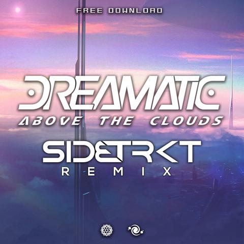 DREAMATIC- Above The Clouds [SIDETRKT REMIX]