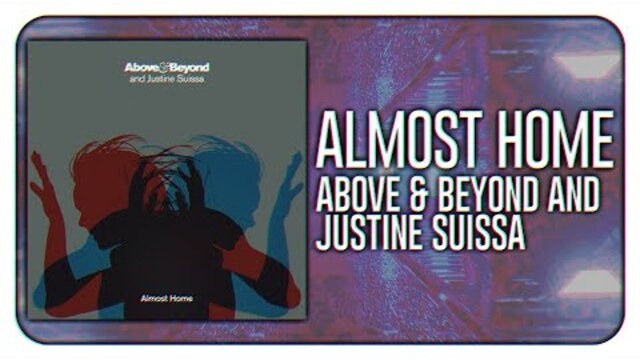 Above & Beyond and Justine Suissa - Almost Home