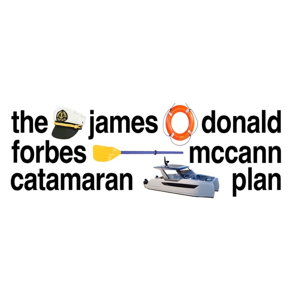 ABOVE AND BEYOND - James Donald Forbes McCann Catamaran Plan | S2EP#7
