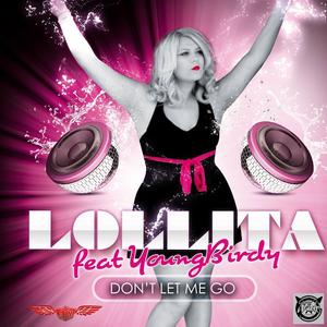 Lollita Don't Let Me Go feat. Youngbirdy
