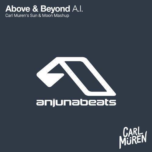 Above & Beyond - A.I. (Carl Muren's Sun&Moon mash up)