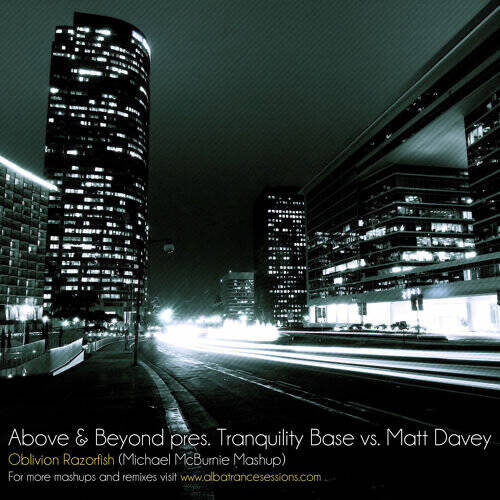 Above & Beyond pres. Tranquility Base vs. Matt Davey - Oblivion Razorfish (Michael McBurnie Mashup)