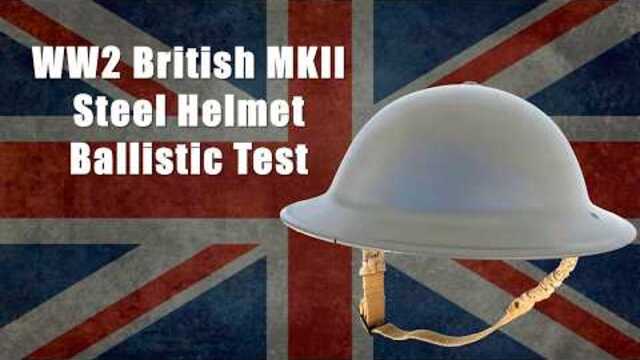 Helmet Ballistic Test: WW2 British MKII "Tommy" Helmet.