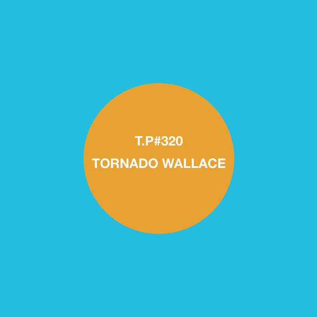 Test Pressing 320 / Tornado Wallace