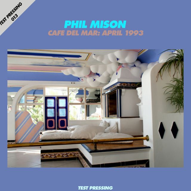 Test Pressing 013 / Phil Mison / Live At The Cafe Del Mar