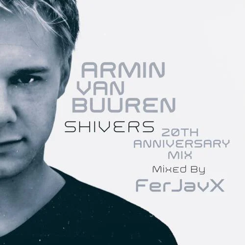 Armin van Buuren "Shivers" 20th Anniversary Mix By FerJavX