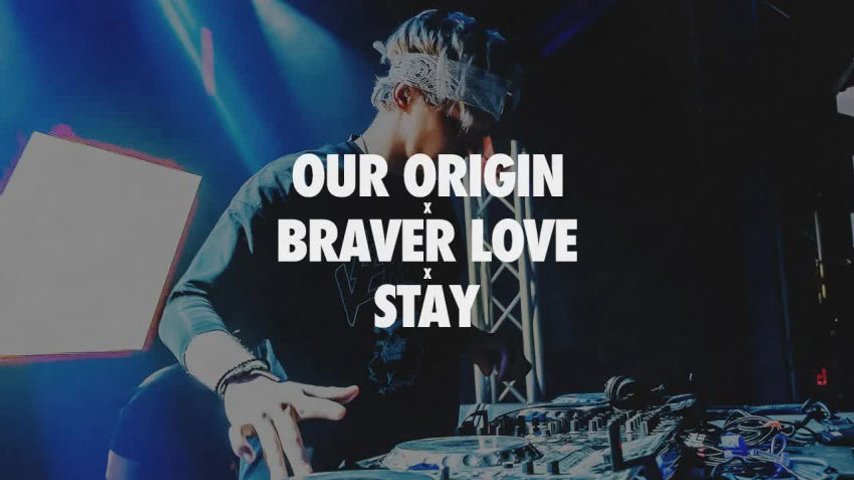 Our Origin / Braver Love / STAY
