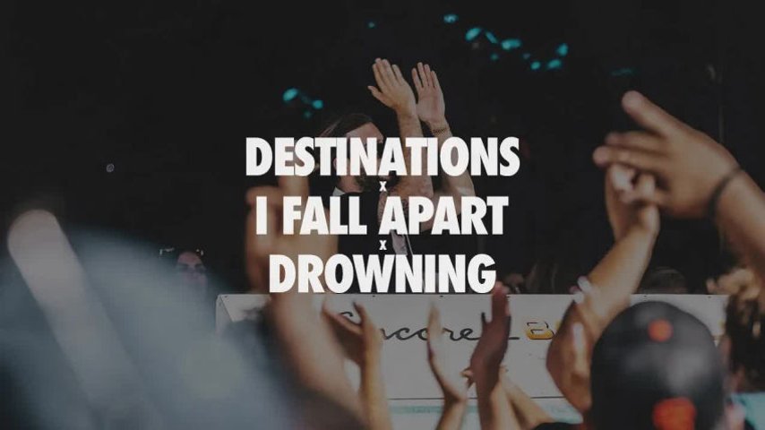 Destinations / I Fall Apart / Drowning